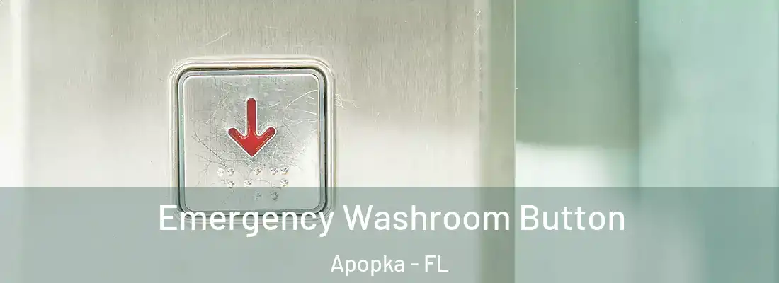  Emergency Washroom Button Apopka - FL