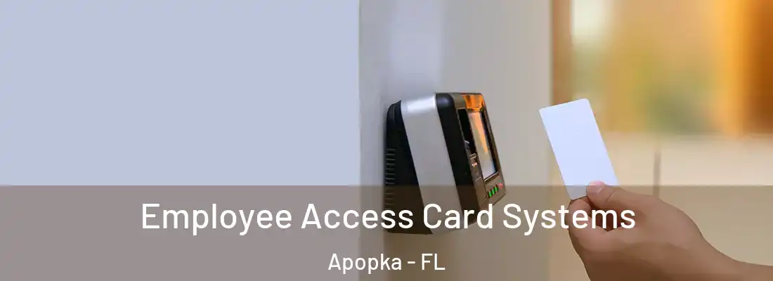 Employee Access Card Systems Apopka - FL