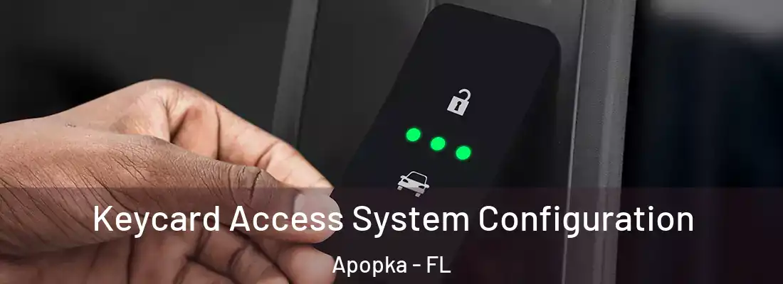 Keycard Access System Configuration Apopka - FL