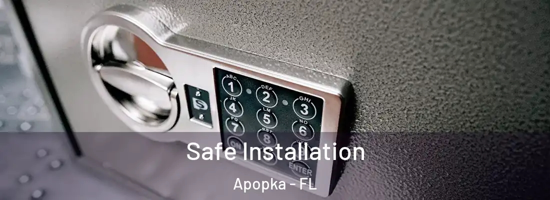  Safe Installation Apopka - FL
